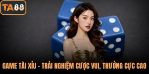 Game Tài Xỉu – Trải Nghiệm Cược Vui, Đổi Thưởng Cực Cao