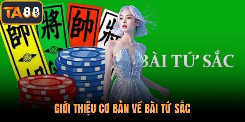 Giới thiệu cơ bản về bài tứ sắc