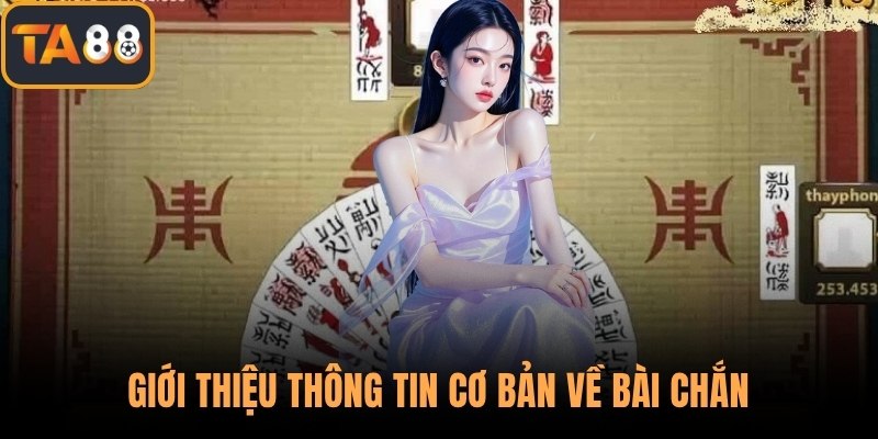 Giới thiệu thông tin cơ bản về bài chắn