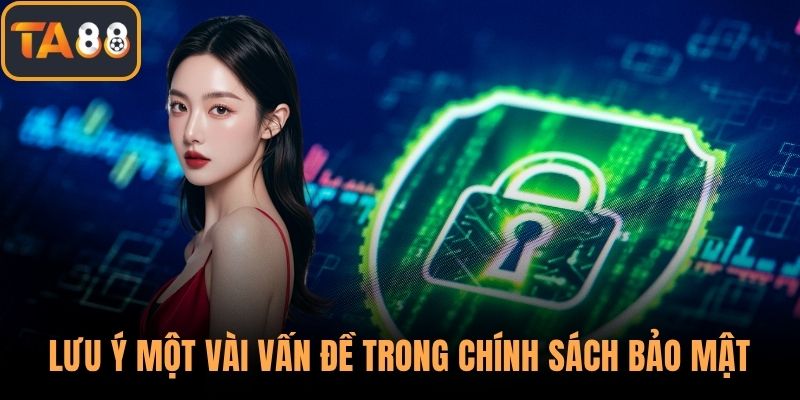 Lưu ý một vài vấn đề trong chính sách bảo mật