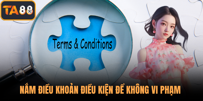 Nắm điều khoản điều kiện để không vi phạm