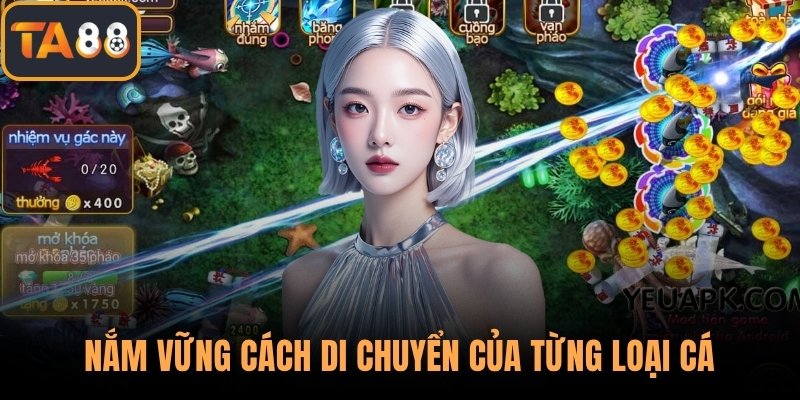 Nắm vững cách di chuyển của từng loại cá