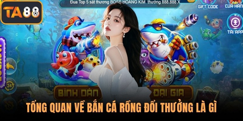 Tổng quan về bắn cá rồng đổi thưởng là gì