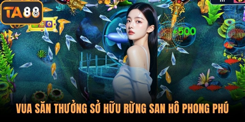 Vua săn thưởng sở hữu rừng san hô phong phú